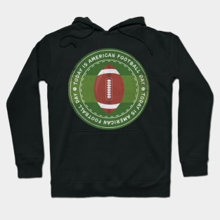Today is American Football Day Badge Hoodie